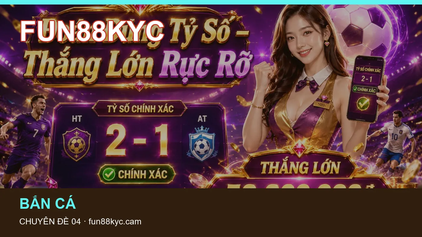 Cách bắt đầu đọc chuyên mục Game bài trên FUN88KYC
