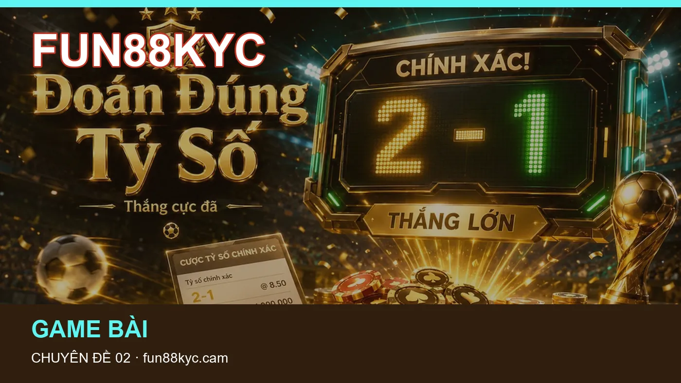 Những nhầm lẫn thường gặp khi đọc nội dung Game bài trên FUN88KYC