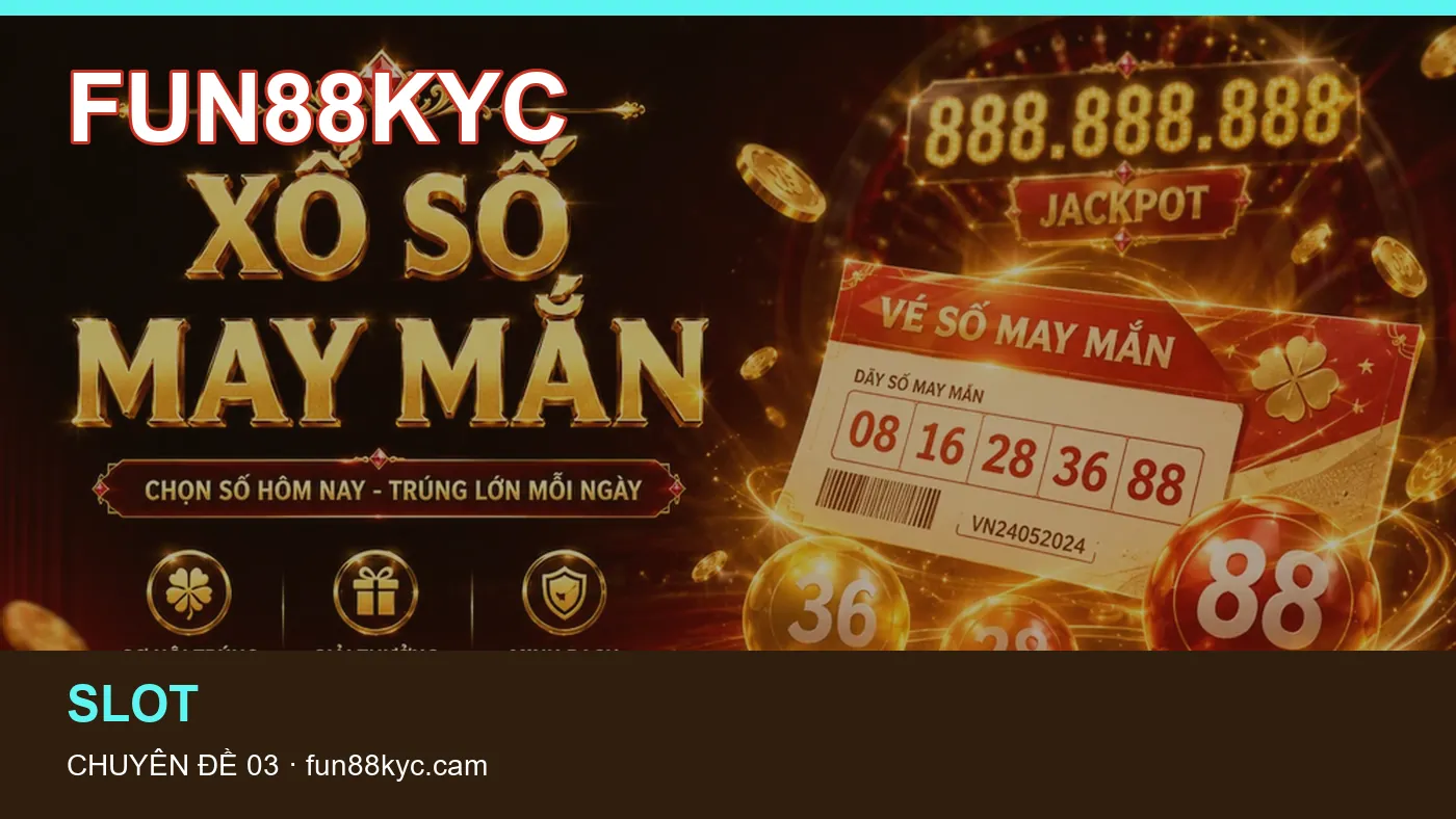 Slot: những thuật ngữ cần hiểu khi tra cứu FUN88KYC